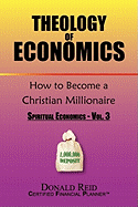 Theology of Economics: How to Become a Christian Millionaire