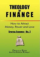 Theology of Finance: How to Attract Money, Power and Love