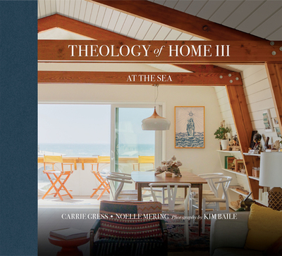 Theology of Home III: At the Sea - Carrie, Gress, PhD, and Mering, Noelle
