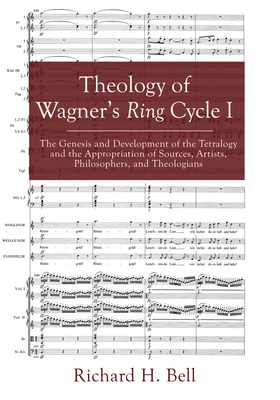 Theology of Wagner's Ring Cycle I - Bell, Richard H