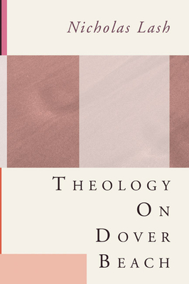 Theology on Dover Beach - Lash, Nicholas Langrishe Alleym