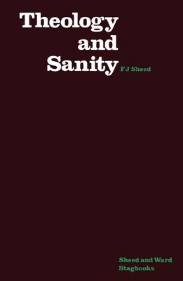 Theology & Sanity - Sheed, Frank J