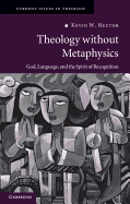 Theology Without Metaphysics: God, Language, and the Spirit of Recognition