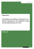 Theophanie und Mythos in Heinrich von Kleists "Amphitryon". Der Einfall der Gtter als Ausnahmezustand des Ichs