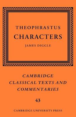 Theophrastus: Characters - Theophrastus, and Diggle, James (Edited and translated by)