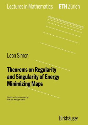 Theorems on Regularity and Singularity of Energy Minimizing Maps - Simon, Leon