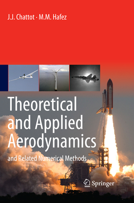 Theoretical and Applied Aerodynamics: And Related Numerical Methods - Chattot, J J, and Hafez, M M