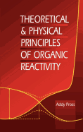 Theoretical and Physical Principles of Organic Reactivity