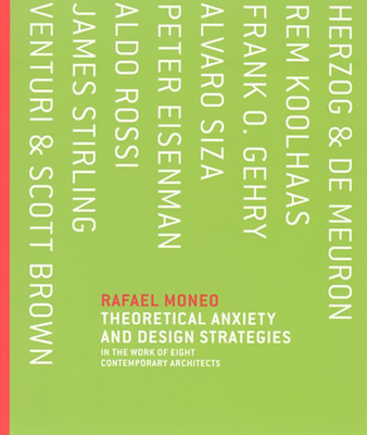 Theoretical Anxiety and Design Strategies in the Work of Eight Contemporary Architects - Moneo, Rafael, and Carino, Gina (Translated by)