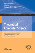 Theoretical Computer Science: 37th National Conference, Nctcs 2019, Lanzhou, China, August 2-4, 2019, Revised Selected Papers