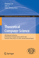 Theoretical Computer Science: 39th National Conference of Theoretical Computer Science, NCTCS 2021, Yinchuan, China, July 23-25, 2021, Revised Selected Papers
