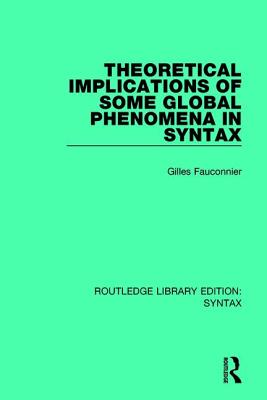 Theoretical Implications of Some Global Phenomena in Syntax - Fauconnier, Gilles