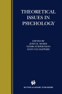 Theoretical Issues in Psychology: Proceedings of the International Society for Theoretical Psychology 1999 Conference