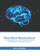 Theoretical Neuroscience: Computational and Mathematical Modeling of Neural Systems