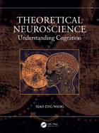 Theoretical Neuroscience: Understanding Cognition