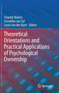 Theoretical Orientations and Practical Applications of Psychological Ownership