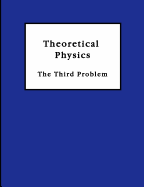 Theoretical Physics: The Third Problem