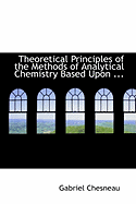 Theoretical Principles of the Methods of Analytical Chemistry Based Upon