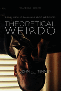 Theoretical Weirdo: A Mish Mash of Ramblings about Weirdness