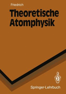 Theoretische Atomphysik - Friedrich, Harald