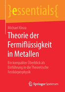 Theorie Der Fermifl?ssigkeit in Metallen: Ein Kompakter ?berblick ALS Einf?hrung in Die Theoretische Festkrperphysik