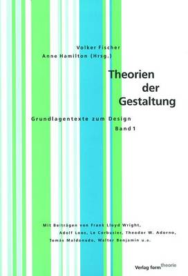 Theorien Der Gestaltung: Grundlagentexte Zum Design, Band 1 - Fischer, Volker (Editor)