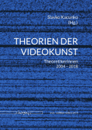Theorien Der Videokunst: Theoretikerinnen 2004-2018