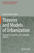 Theories and Models of Urbanization: Geography, Economics and Computing Sciences