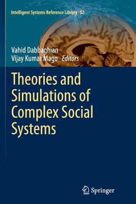 Theories and Simulations of Complex Social Systems - Dabbaghian, Vahid (Editor), and Mago, Vijay Kumar (Editor)