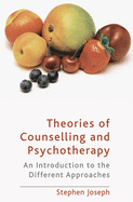 Theories of Counselling and Psychotherapy: An Introduction to the Different Approaches
