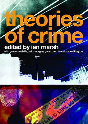 Theories of Crime - Marsh, Ian (Editor)