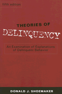 Theories of Delinquency: An Examination of Explanations of Delinquent Behavior
