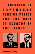 Theories of Dependent Foreign Policy and the Case of Ecuador in the 1980s