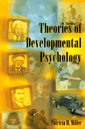 Theories of Developmental Psychology - Miller, Patricia H