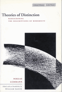 Theories of Distinction: Redescribing the Descriptions of Modernity