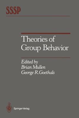 Theories of Group Behavior - Mullen, Brian (Editor), and Goethals, George R, Dr. (Editor)