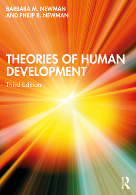 Theories of Human Development - Newman, Barbara M, and Newman, Philip R
