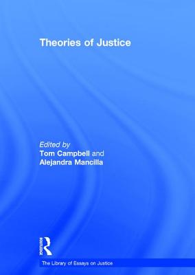 Theories of Justice - Mancilla, Alejandra, and Campbell, Tom (Editor)