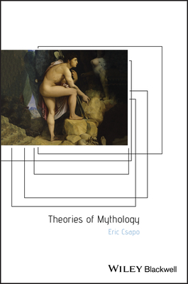 Theories of Mythology - Csapo, Eric