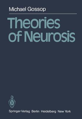 Theories of Neurosis - Gossop, M, and Eysenck, H J (Foreword by)