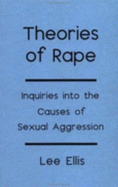 Theories of Rape: Inquiries Into the Cause of Sexual Aggression