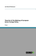 Theories of the Making of European Union Foreign Policy