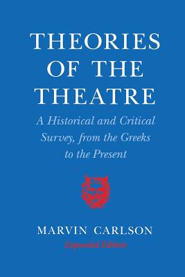 Theories of the Theatre - Carlson, Marvin
