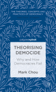 Theorising Democide: Why and How Democracies Fail