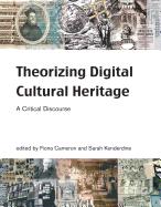 Theorizing Digital Cultural Heritage: A Critical Discourse