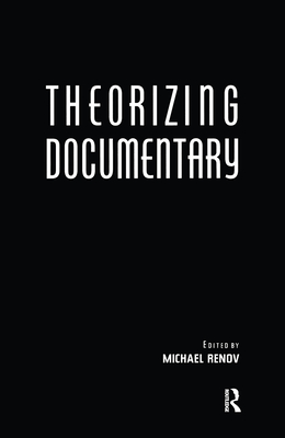 Theorizing Documentary CL - Renov, and Renov, Michael