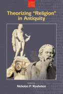 Theorizing 'Religion' in Antiquity