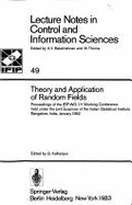 Theory and Application of Random Fields: Proceedings of the Ifip-Wg 7/1 Working Conference Held Under the Auspices of the Indian Statistical Institute Bangalore, India, January 1982 - Kallianpur, G