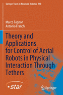Theory and Applications for Control of Aerial Robots in Physical Interaction Through Tethers