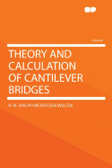 Theory and Calculation of Cantilever Bridges